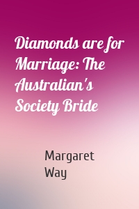 Diamonds are for Marriage: The Australian's Society Bride