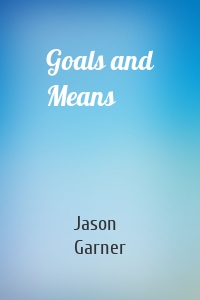 Goals and Means