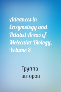 Advances in Enzymology and Related Areas of Molecular Biology, Volume 3