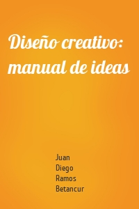 Diseño creativo: manual de ideas