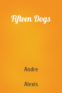 Fifteen Dogs