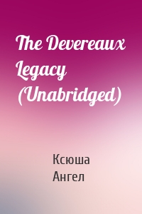 The Devereaux Legacy (Unabridged)