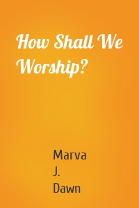 How Shall We Worship?