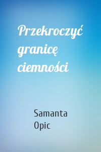 Przekroczyć granicę ciemności