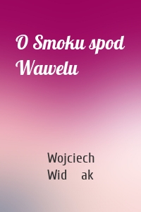 O Smoku spod Wawelu