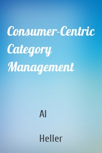 Consumer-Centric Category Management