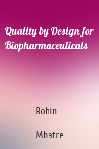 Quality by Design for Biopharmaceuticals