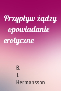 Przypływ żądzy - opowiadanie erotyczne