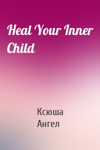 Heal Your Inner Child