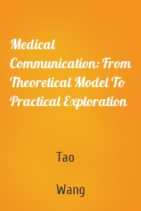 Medical Communication: From Theoretical Model To Practical Exploration