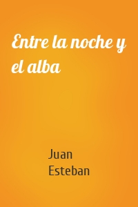 Entre la noche y el alba