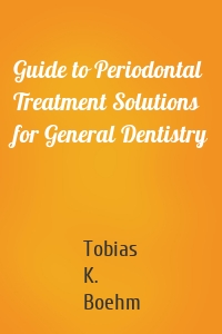 Guide to Periodontal Treatment Solutions for General Dentistry