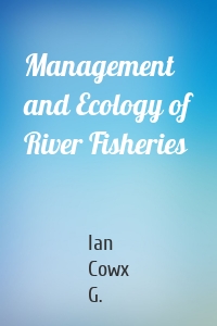 Management and Ecology of River Fisheries