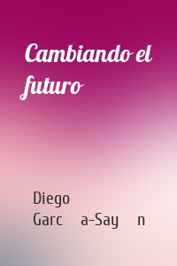 Cambiando el futuro