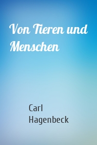 Von Tieren und Menschen