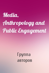Media, Anthropology and Public Engagement
