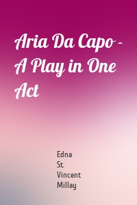 Aria Da Capo - A Play in One Act
