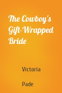 The Cowboy's Gift-Wrapped Bride