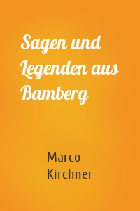 Sagen und Legenden aus Bamberg