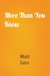 More Than You Know