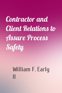 Contractor and Client Relations to Assure Process Safety