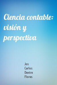 Ciencia contable: visión y perspectiva