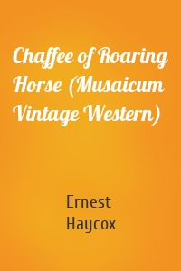 Chaffee of Roaring Horse