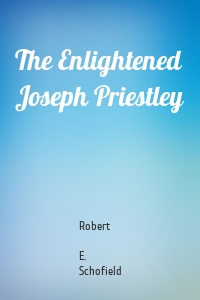 The Enlightened Joseph Priestley