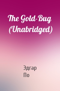 The Gold-Bug (Unabridged)