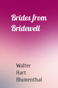 Brides from Bridewell