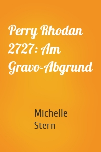 Perry Rhodan 2727: Am Gravo-Abgrund