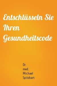 Entschlüsseln Sie Ihren Gesundheitscode