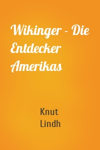 Wikinger - Die Entdecker Amerikas