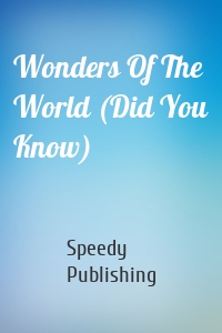 Wonders Of The World (Did You Know)