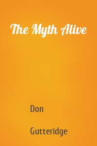 The Myth Alive