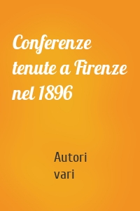 Conferenze tenute a Firenze nel 1896