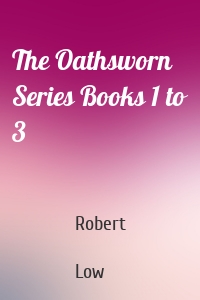 The Oathsworn Series Books 1 to 3