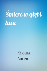 Śmierć w głębi lasu