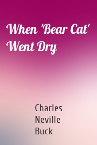 When 'Bear Cat' Went Dry