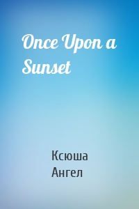 Once Upon a Sunset