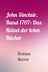 John Sinclair, Band 1707: Das Rätsel der toten Bücher