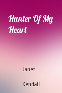 Hunter Of My Heart