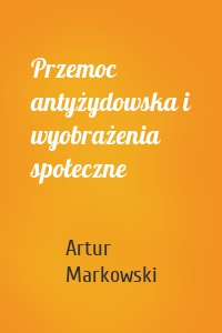 Przemoc antyżydowska i wyobrażenia społeczne