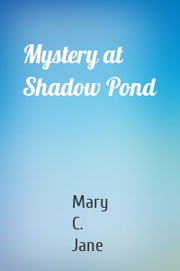Mystery at Shadow Pond