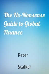 The No-Nonsense Guide to Global Finance