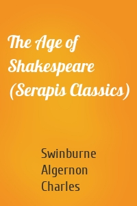 The Age of Shakespeare (Serapis Classics)