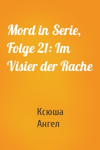 Mord in Serie, Folge 21: Im Visier der Rache