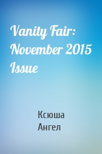 Vanity Fair: November 2015 Issue