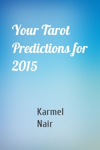 Your Tarot Predictions for 2015