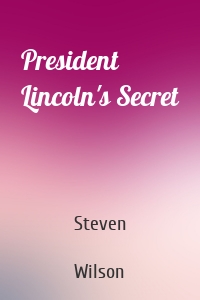 President Lincoln's Secret